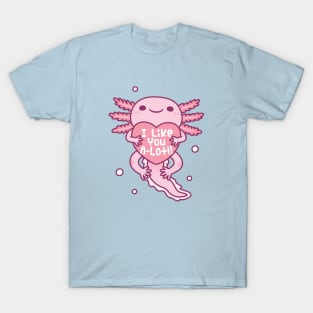 Cute Axolotl I Like You A Lotl Funny Pun T-Shirt